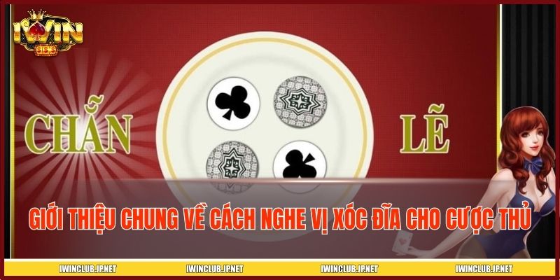 Giới thiệu chung về cách nghe vị xóc đĩa cho cược thủ