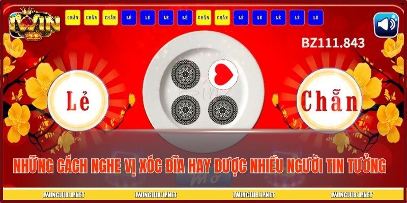 Những cách nghe vị xóc đĩa hay được nhiều người tin tưởng