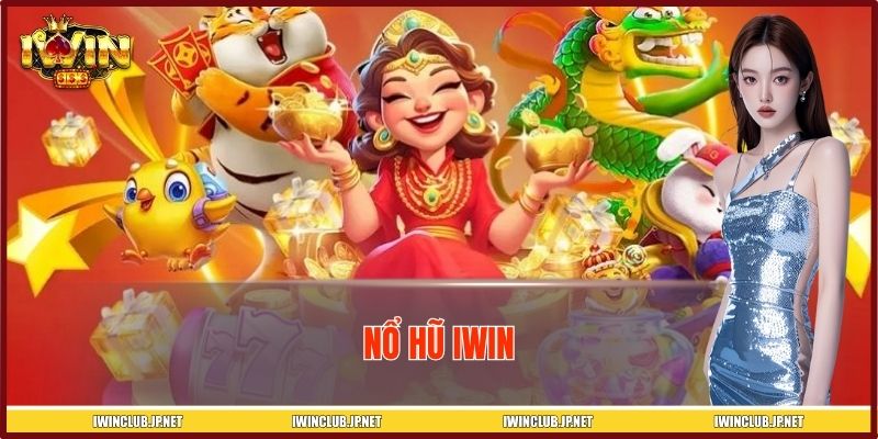 Nổ hũ IWIN mang đến trải nghiệm đầy màu sắc, jackpot khủng