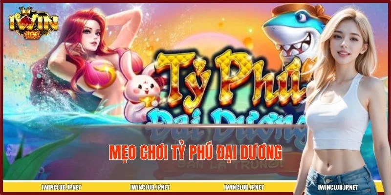 Mẹo Chơi Tỷ Phú Đại Dương – Tối Ưu Đạn, Tăng Thưởng Nhanh