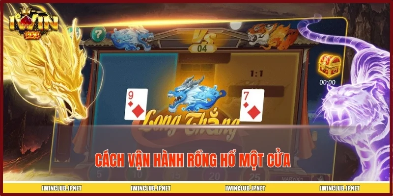 Giải thích cách vận hành Rồng Hổ một cửa